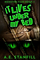 It Lives Under My Bed: Premium Hardcover Edition null Book Cover