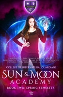 Sun & Moon Academy Book Two: Spring Semester 1950455599 Book Cover