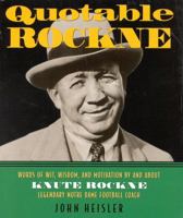 Quotable Rockne (Potent Quotables) 1931249067 Book Cover