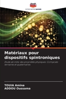 Matériaux pour dispositifs spintroniques: Etude ab initio des propriétés physiques: Composés ternaires et quaternaires 6206285790 Book Cover