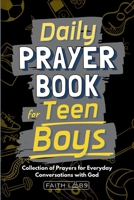 Daily Prayer Book for Teen Boys: Collection of Prayers for Everyday Conversations with God B0FPM84KS2 Book Cover