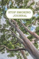 Stop Smoking Journal: Quit Smoking Journal Planner Tracker and Notebook to Help you Quit Smoking 100 pages, 8,2 x 6 inches The Way To Stop Smoking Motivational Gift Idea 1706381743 Book Cover