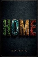 HOME: Is Modern Civilization Destroying the World That Keeps It Alive? B0GZDZ4HDL Book Cover