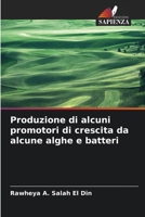 Produzione di alcuni promotori di crescita da alcune alghe e batteri (Italian Edition) 6208110599 Book Cover