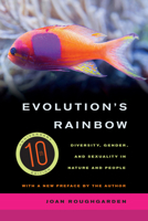 Evolution's Rainbow: Diversity, Gender, and Sexuality in Nature and People 0520246799 Book Cover