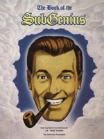The Book of the SubGenius : The Sacred Teachings of J.R. 'Bob' Dobbs 0671638106 Book Cover