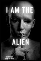 I Am The Alien B0BJNDFRF3 Book Cover