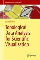 Topological Data Analysis for Scientific Visualization 3319715062 Book Cover