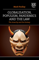 Globalisation, Populism, Pandemics and the Law: The Anarchy and the Ecstasy 1788976843 Book Cover