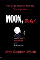Moon, Baby!: A Moon Odyssey B08VR7PJ4J Book Cover