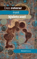 Den roterar runt hjulets axel B0B4MFKRZH Book Cover