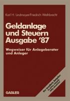 Geldanlage Und Steuern 87: Wegweiser Fur Anlageberater Und Anleger 3409147063 Book Cover
