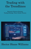 Trading with the Trendlines: Harmonic Patterns Strategy Trading Strategy. Forex, Stocks, Futures 1806309181 Book Cover