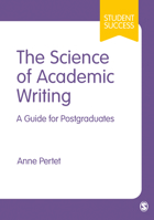 The Science of Academic Writing: A Guide for Postgraduates 1529779928 Book Cover