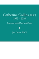 Catherine Collins, Rscj (1937 - 2010): Innovator with Heart and Vision 1663225494 Book Cover