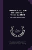 Memoirs of the Court and Cabinets of George the Third: From Original Family Documents 1355011736 Book Cover