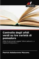 Controllo degli afidi verdi su tre varietà di pomodoro: Effetti di due estratti vegetali "Allium sativum L. e Capsicum frutescens L." 6203643963 Book Cover