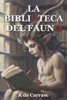 La Biblioteca del Fauno B0BBJHK7CK Book Cover
