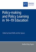 Policy-making and Policy Learning in 14-19 Education (Bedford Way Papers) 0854737464 Book Cover
