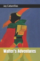 Walter's Adventures B0FF33RGKQ Book Cover