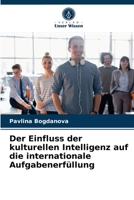 Der Einfluss der kulturellen Intelligenz auf die internationale Aufgabenerfüllung 6203235660 Book Cover