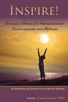 Inspire: Women's Stories of Accomplishment, Encouragement and Influence 0692222480 Book Cover