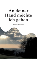 An deiner Hand m?chte ich gehen: Auf der Suche nach Halt - Gedichte und Texte 3756203840 Book Cover