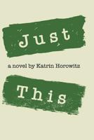 Just This 0993922376 Book Cover