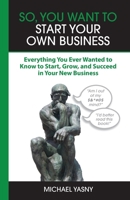 So, You Want to Start Your Own Business 177826591X Book Cover