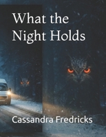 What the Night Holds B0GHR9RC19 Book Cover