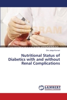 Nutritional Status of Diabetics with and without Renal Complications 365963591X Book Cover