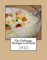 The Cheboygan, Michigan Cook Book 1976524199 Book Cover