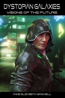 Dystopian Galaxies: Visions of the Future 1944969055 Book Cover