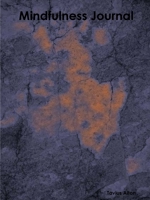 Mindfulness Journal to Change Your Life 0359922074 Book Cover