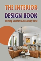 The Interior Design Book: Putting Comfort & Creativity First null Book Cover