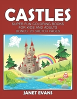 Castles: Super Fun Coloring Books for Kids and Adults (Bonus: 20 Sketch Pages) 1633831507 Book Cover