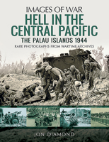 Hell in the Central Pacific 1944: The Palau Islands 1526762161 Book Cover