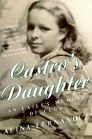 Castro's Daughter : An Exile's Memoir of Cuba 0312193084 Book Cover