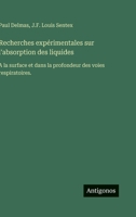 Recherches expérimentales sur l'absorption des liquides: A la surface et dans la profondeur des voies respiratoires. (French Edition) 3388158215 Book Cover