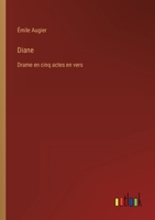 Diane: Drame en cinq actes en vers 3368226029 Book Cover