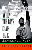 When the Boys Came Back: Baseball and 1946 0805026452 Book Cover