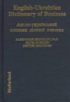 English-Ukrainian Dictionary of Business: Anhlo-Ukrainskyi Slovnyk Dilovoi Leksyky 0786403012 Book Cover