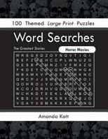 Word Searches - Horror Movies: 100 Themed Large Print Puzzles 1946463132 Book Cover