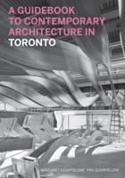 A Guidebook to Contemporary Architecture in Toronto 1553654447 Book Cover