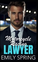 Motorcycle Racing Lawyer: An Off-Limits Bad Boy Romance B0CR64LX7B Book Cover