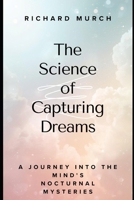 The Science of Capturing Dreams: Dreaming in Data B0GYCY8QGF Book Cover