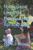 Naturaleza: Lugar de Enseñanza y Aprendizaje: A favor de las «escuelas verdes» ¿Por qué «escuelas verdes»? - Porque las necesitamos urgentemente. (Spanish Edition) B0GFGBNYDV Book Cover