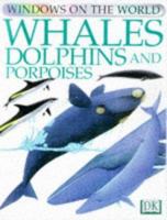 Whales, Dolphins and Porpoises 0751357340 Book Cover