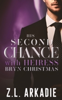 His Second Chance With Heiress Bryn Christmas: The Complete Story 1952101190 Book Cover