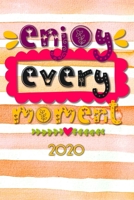 Enjoy every Moment 2020: Terminplaner | Wochenkalender | Monatskalender für 2020 im praktischen Taschenformat und tollen Design 1672630738 Book Cover